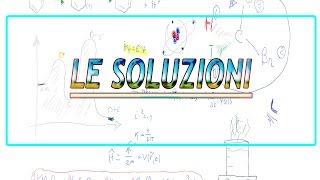 Le soluzioni una introduzione [upl. by Notneiuq]