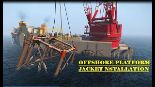 OFFSHORE PLATFORM JACKET INSTALLATION [upl. by Dulla]