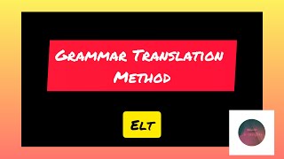 Grammar Translation Method [upl. by Felicio620]