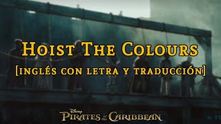 Piratas del Caribe En El Fin del Mundo  Hoist the Colours Brendyn Bell  Letra y traducción [upl. by Ymmit]