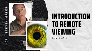 Dr Steven Greers Remote Viewing Training Part 1  Introduction [upl. by Siberson]