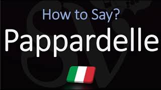 How to Pronounce Pappardelle CORRECTLY Italian Pasta Pronunciation [upl. by Lenuahs]